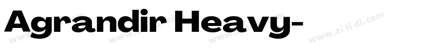 Agrandir Heavy字体转换 Agrandir Heavy字体转换